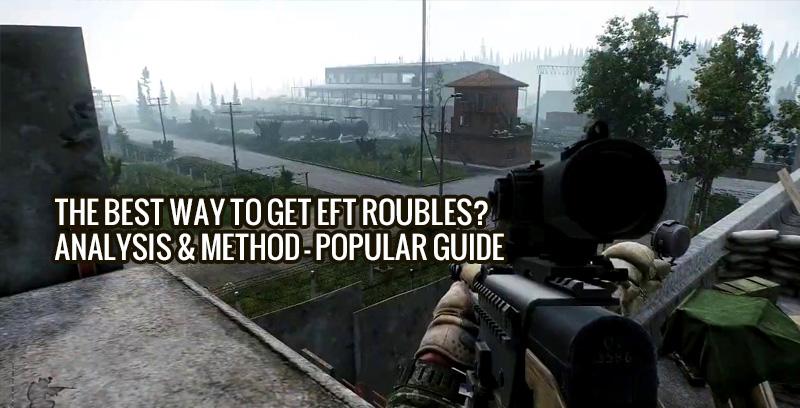 The best way to get EFT roubles? Analysis & Method - Popular Guide