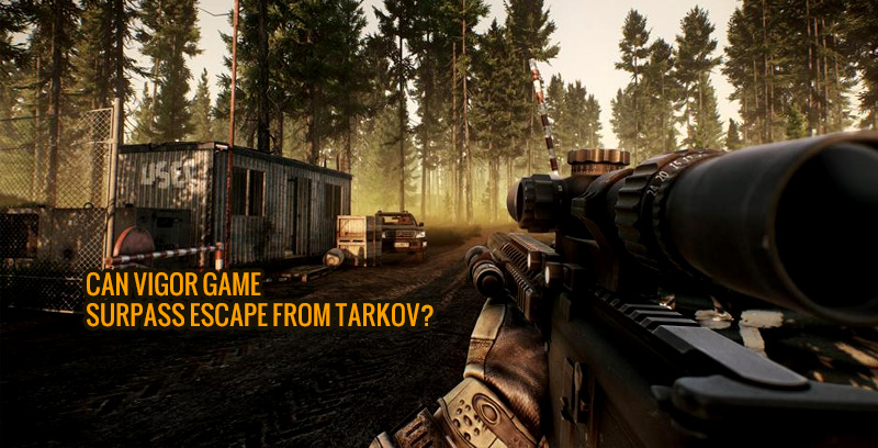 Can Vigor Game Surpass Escape from Tarkov? | NaijaContacts.com