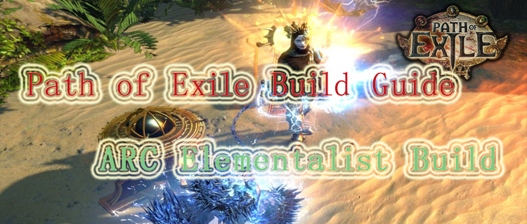 Path of Exile Build Guide: ARC Elementalist Build – GAME