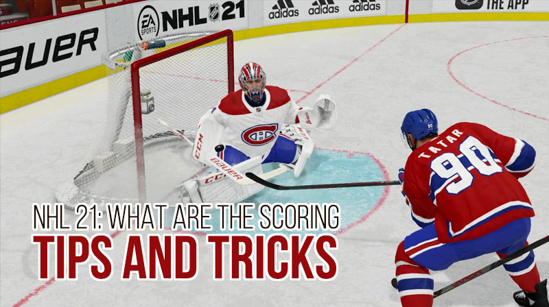 NHL 21: What are the scoring tips and tricks?