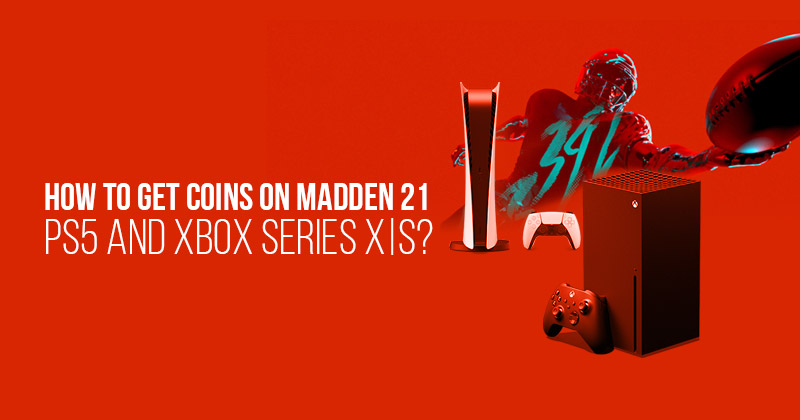 How to get coins on Madden 21 PS5 and Xbox Series X|S?