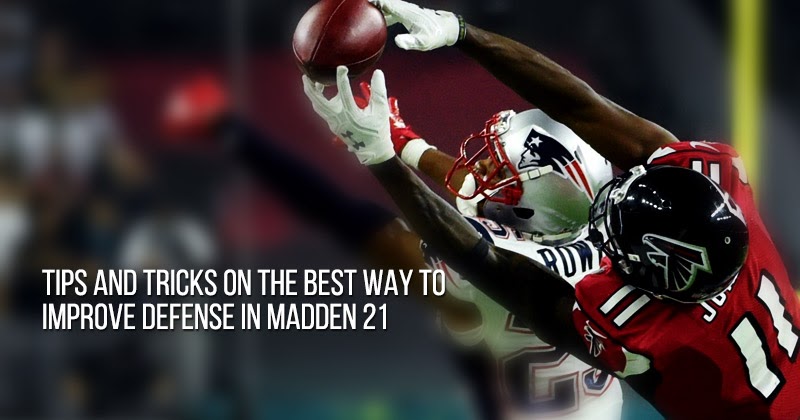 Tips and tricks on the best way to improve defense in madden 21