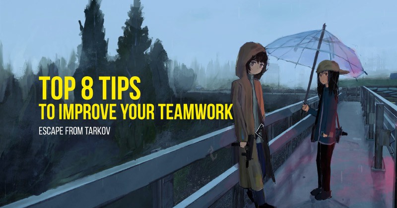 Top 8 Tips to Improve Your Teamwork in Escape from Tarkov | by Numbs_Syun | Apr, 2021 | Medium