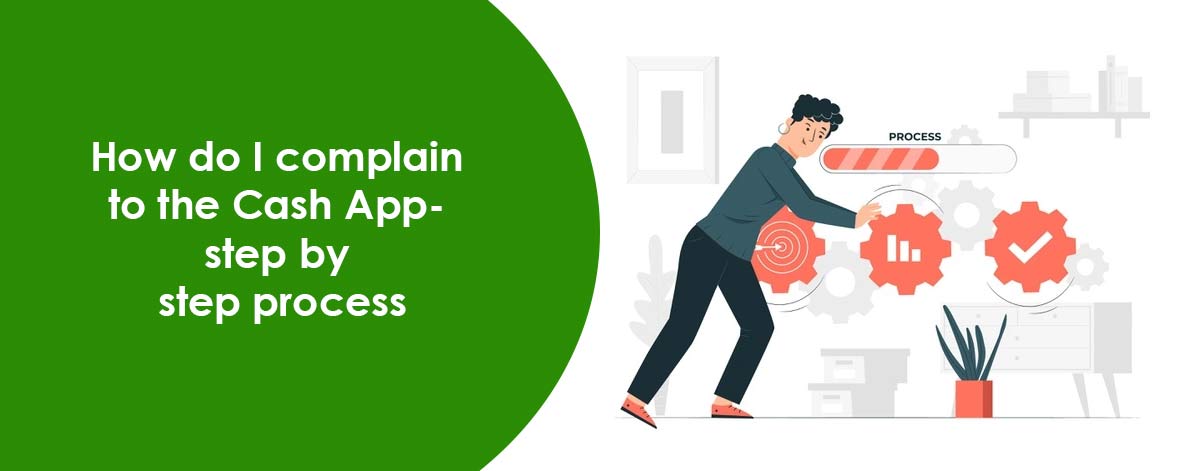 How Do I Complain To The Cash App | Get Reliable Solutions