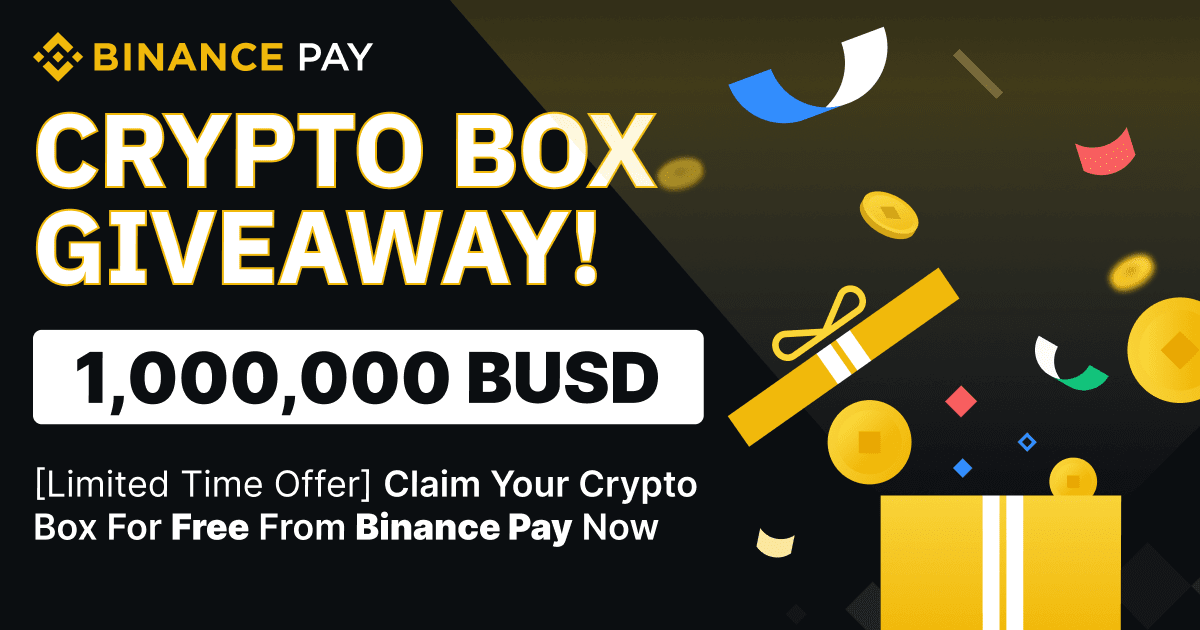 Binance Pay Crypto Box Giveaway! Worth 1,000,000 BUSD.