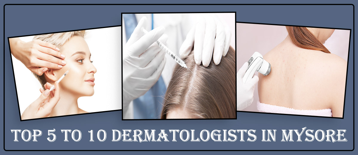 Best Dermatologist in Mysore | Famous Dermatology Doctor