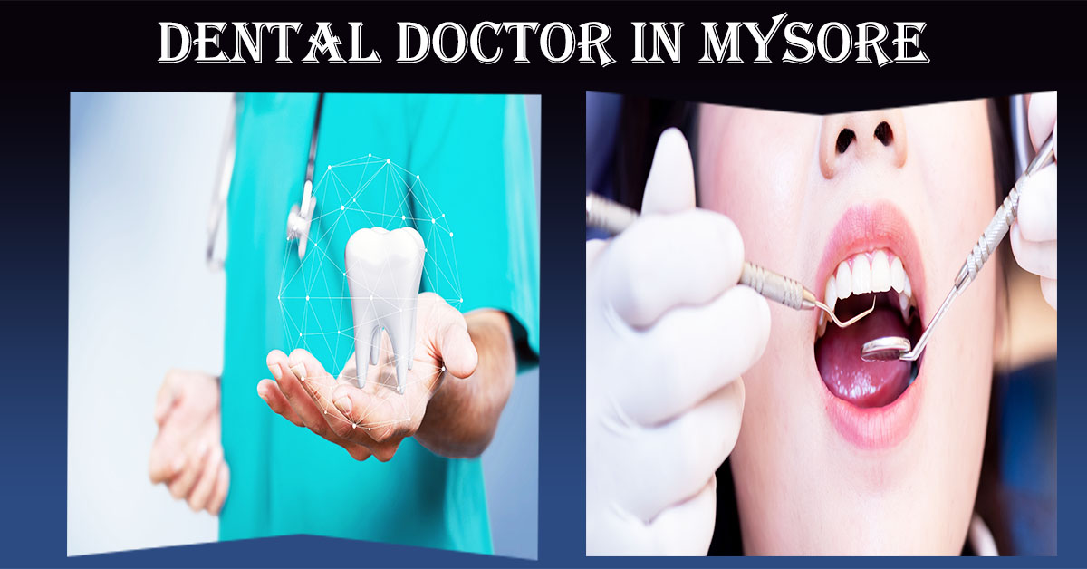Best Dental Doctor in Mysore | Dental Doctors in Mysore