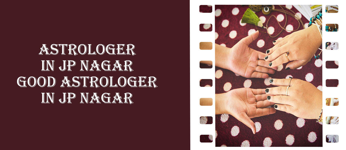 Best Astrologer In JP Nagar | Genuine Astrologer In JP Nagar