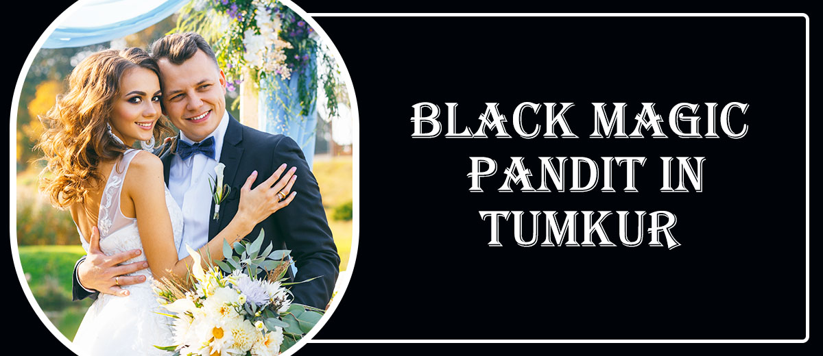 Black Magic Astrologer in Tumkur | Black Magic Specialist