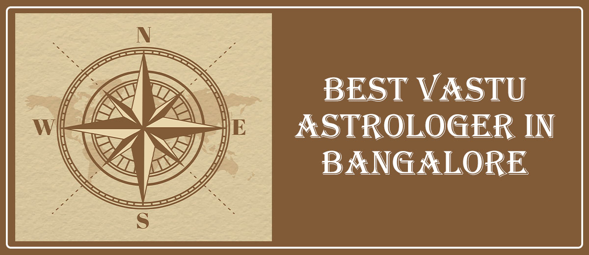 Best Vastu Astrologer In Bangalore | Top Vastu Consultant