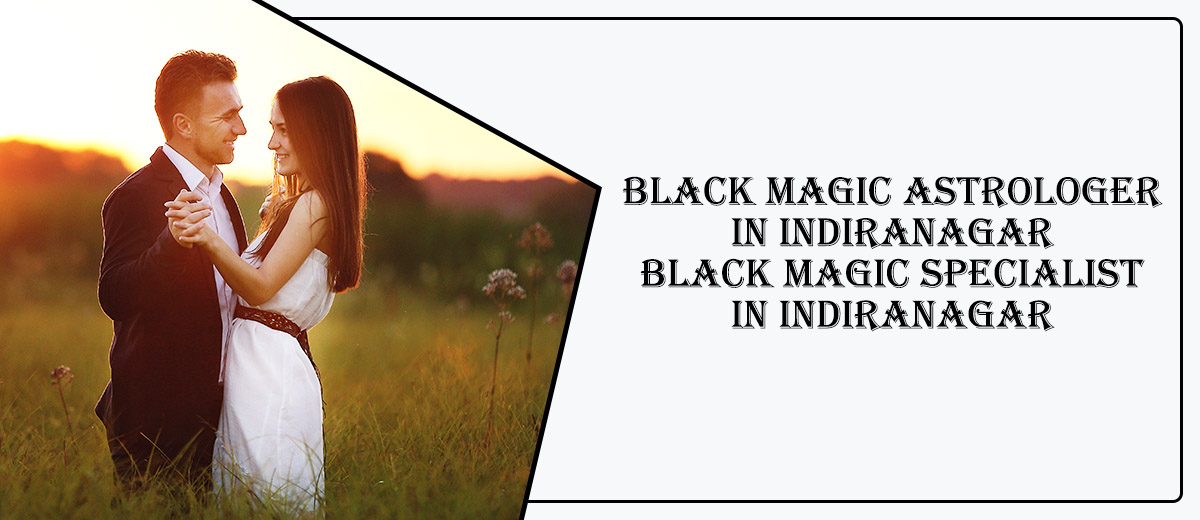 Black Magic Astrologer in Indiranagar | Specialist Astro