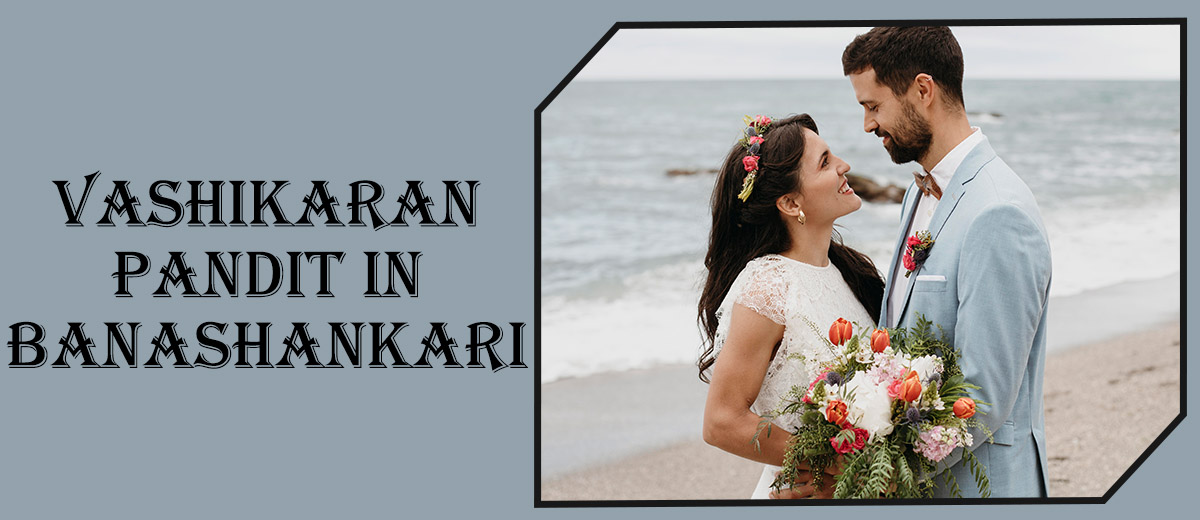 Vashikaran Astrologer in Banashankari | Specialist Astro