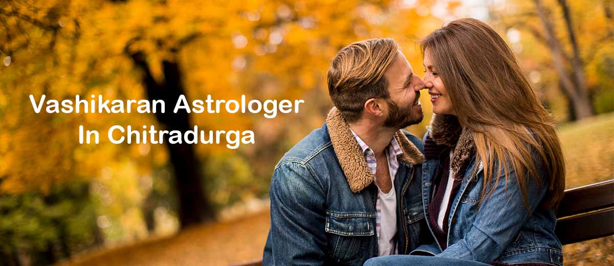 Vashikaran Astrologer in Chitradurga | Vashikaran Specialist