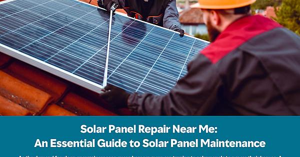 solar Panel Repair Near Me: An Essential Guide to Solar Panel Maintenance - Album on Imgur