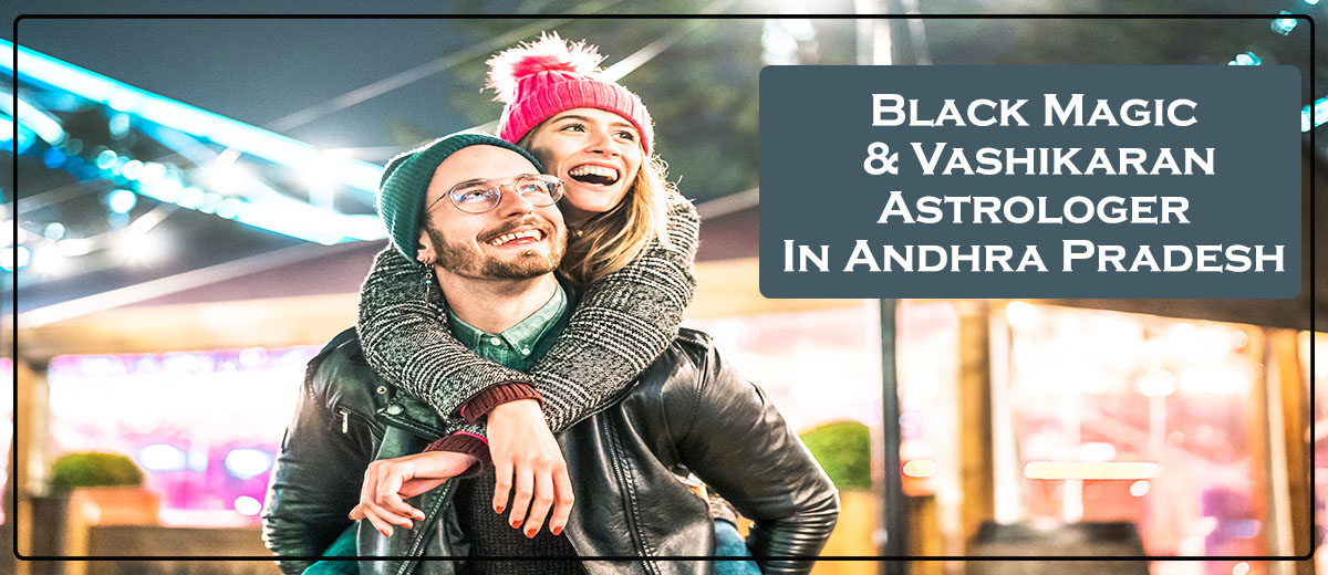 Black Magic Astrologer in Andhra Pradesh | Vashikaran Astrologer