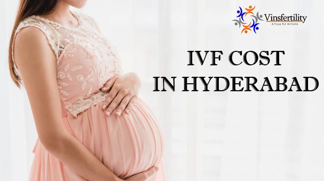 Factors To Consider When Checking IVF Cost In Hyderabad - Vinsfertility.com
