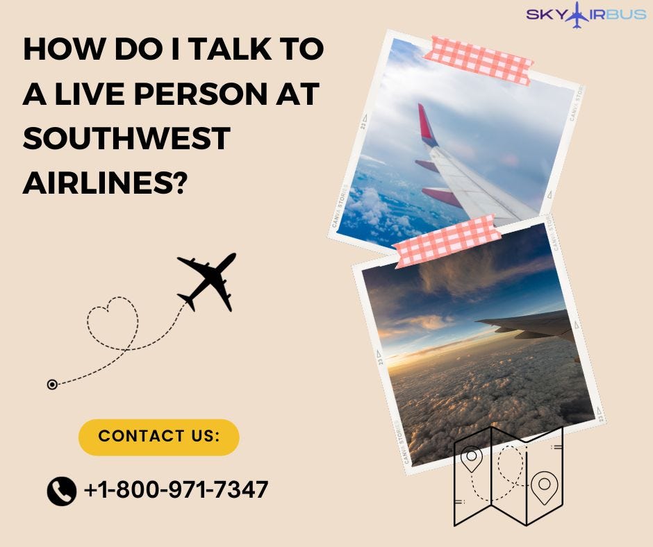 How do I talk to a live person at Southwest Airlines? | +1–800–971–7347 | by Allenmyer | Oct, 2023 | Medium